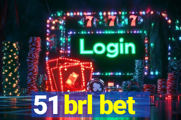 51 brl bet